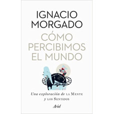 COMO PERCIBIMOS EL MUNDO