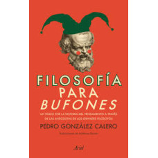 FILOSOFIA PARA BUFONES. UN PASEO POR LA