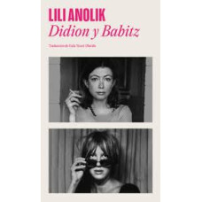 DIDION Y BABITZ DIDION Y BABITZ