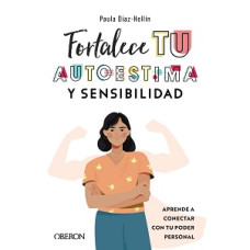 FORTALECE TU AUTOESTIMA Y SENSIBILIDAD FORTALECE TU AUTOESTIMA Y SENSIBILIDAD
