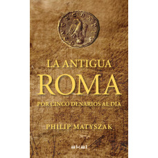 LA ANTIGUA ROMA POR CINCO DENARIOS AL DI