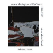 ARTE E IDEOLOGIA EN EL PAIS VASCO 1940-1