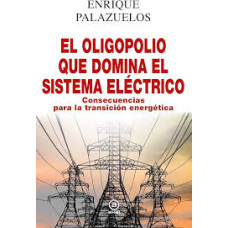 EL OLIGOPOLIO QUE DOMINA EL SISTEMA ELE