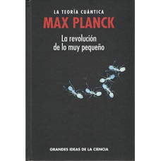MAX PLANCK LAVOLUCION DE LO MUY PEQUENO