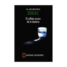 DIRAC LA ANTIMATERIA