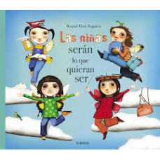 LAS NIÑAS SERAN LO QUE QUIERAN SER      