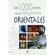 LAS 1000 CARAS DE LAS RELIGIONES ORIENTA