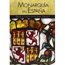 MONARQUIA EN ESPANA DESDE EL INICIO HAST