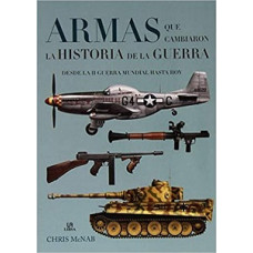 ARMAS QUE CAMBIARON LA HISTORIA DE LA GU