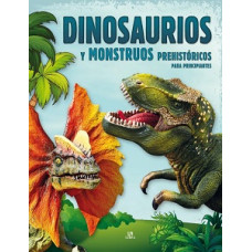 DINOSAURIOS Y MONSTRUOS  PREHISTORICOS