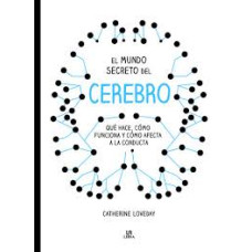EL MUNDO SECRETO DEL CEREBRO