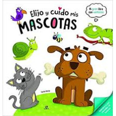 ELIJO Y CUIDO MIS MASCOTAS ELIJO Y CUIDO MIS MASCOTAS