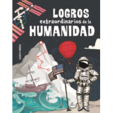 LOGROS EXTRAORDINARIOS DE LA HUMANIDAD