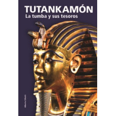 TUTANKAMON LA TUMBA Y SUS TESOROS