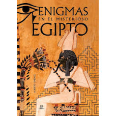 ENIGMAS EN EL MISTERIOSO EGIPTO         