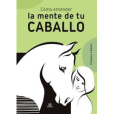COMO ENTENDER LA MENTE DE TU CABALLO    
