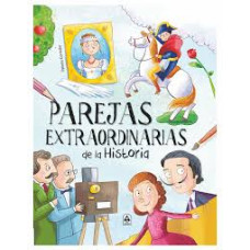 PAREJAS EXTRAORDINARIAS DE LA HISTORIA PAREJAS EXTRAORDINARIAS DE LA HISTORIA