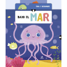 BAJO EL MAR TIRA Y DESCUBRE BAJO EL MAR TIRA Y DESCUBRE