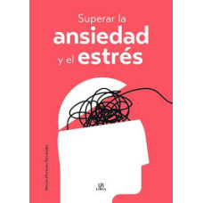 SUPERAR LA ANSIEDAD  Y EL ESTRES        