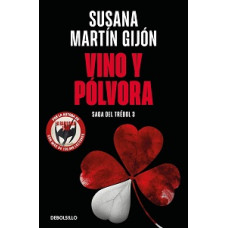 VINO Y POLVORA (LIBRO 3 SAGA DEL TREBOL)