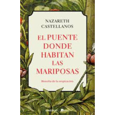 EL PUENTE DONDE HABITAN LAS MARIPOSAS EL PUENTE DONDE HABITAN LAS MARIPOSAS