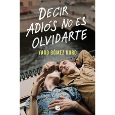 DECIR ADIOS NO ES OLVIDARTE