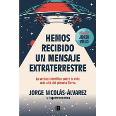 HEMOS RECIBIDO UN MENSAJE EXTRATERRESTRE