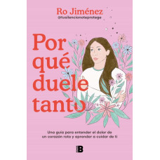 POR QUE DUELE TANTO UNA GUIA