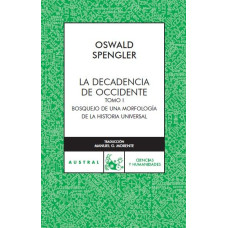 LA DECADENCIA DE OCCIDENTE TOMO 1 LA DECADENCIA DE OCCIDENTE TOMO 1