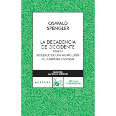 LA DECADENCIA DE OCCIDENTE TOMO 2 LA DECADENCIA DE OCCIDENTE TOMO 2
