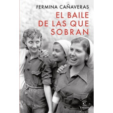 EL BAILE DE LAS QUE SOBRAN              