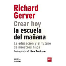 CREAR HOY LA ESCUELA DE MAÑANA