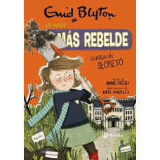 LA NIÑA MAS REBELDE GUARDA UN SECRETO LA NIÑA MAS REBELDE GUARDA UN SECRETO