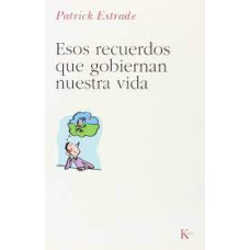 ESOS RECUERDOS QUE GOBIERNAN NUESTRA