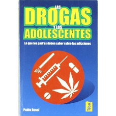 LAS DROGAS Y LOS ADOLESCENTES
