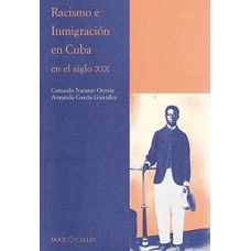 RACISMO E INMIGRACION EN CUBA EN EL SIGL