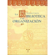 LA BIBLIOTECA Y SU ORGANIZACION