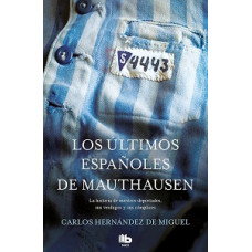LOS ULTIMOS ESPANOLES DE MAUTHAUSEN