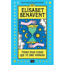 TODAS ESAS COSAS QUE TE DIRE MANANA
