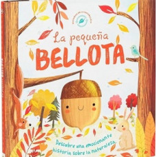 LA PEQUENA BELLOTA