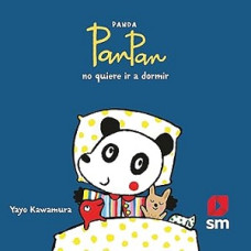 PANDA PANPAN NO QUIERE IR A  DORMIR     
