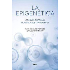 LA EPIGENETICA COMO EL ENTORNO MODIFICA