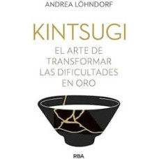 KINTSUGI EL ARTE DE TRANSFORMAR