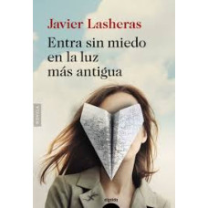 ENTRE SIN MIEDO EN LA LUZ MAS ANTIGUA