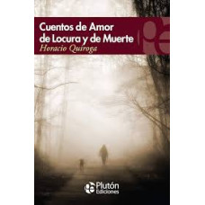 CUENTOS DE AMOR DE LOCURA Y DE MUERTE