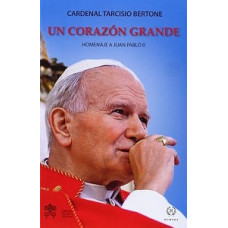 UN CORAZÓN GRANDE: HOMENAJE A JUAN PABLO UN CORAZÓN GRANDE: HOMENAJE A JUAN PABLO