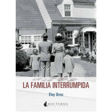 LA FAMILIA INTERRUMPIDA LA FAMILIA INTERRUMPIDA