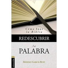 COMO LEER LA BIBLIA REDESCUBRIR LA PALAB