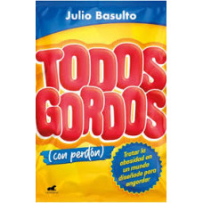 TODOS GORDOS CON PERDON TODOS GORDOS CON PERDON
