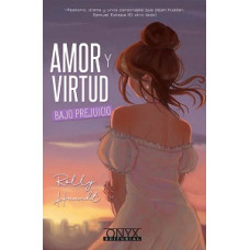 AMOR Y VIRTUD BAJO PREJUICIO